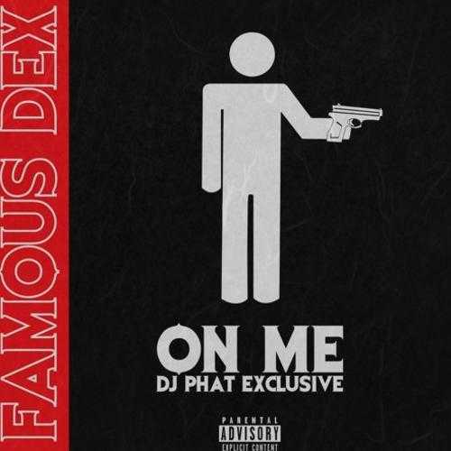 Famous Dex - On Me